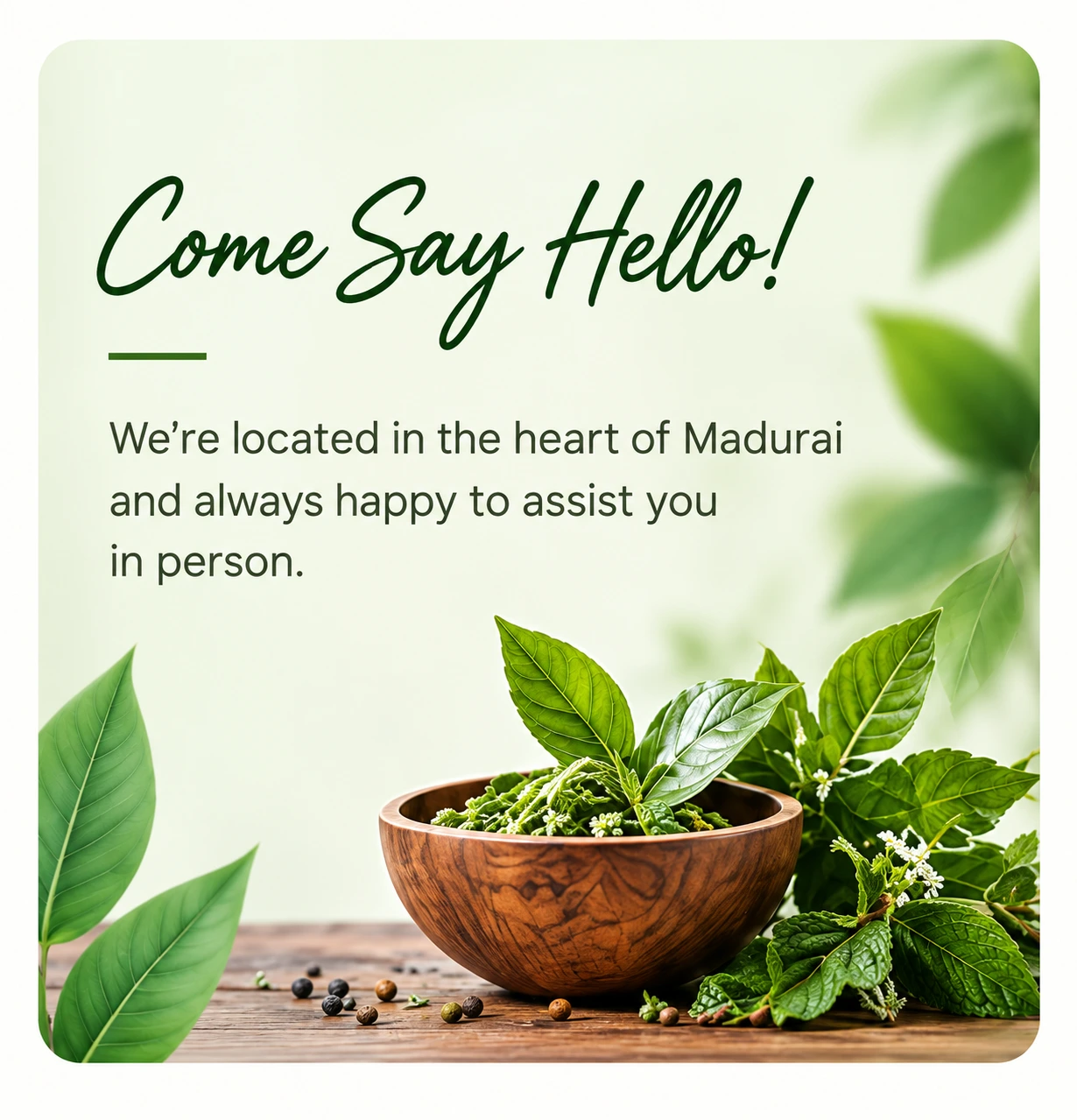 Come Say Hello - Agasthiyar Herbal Products